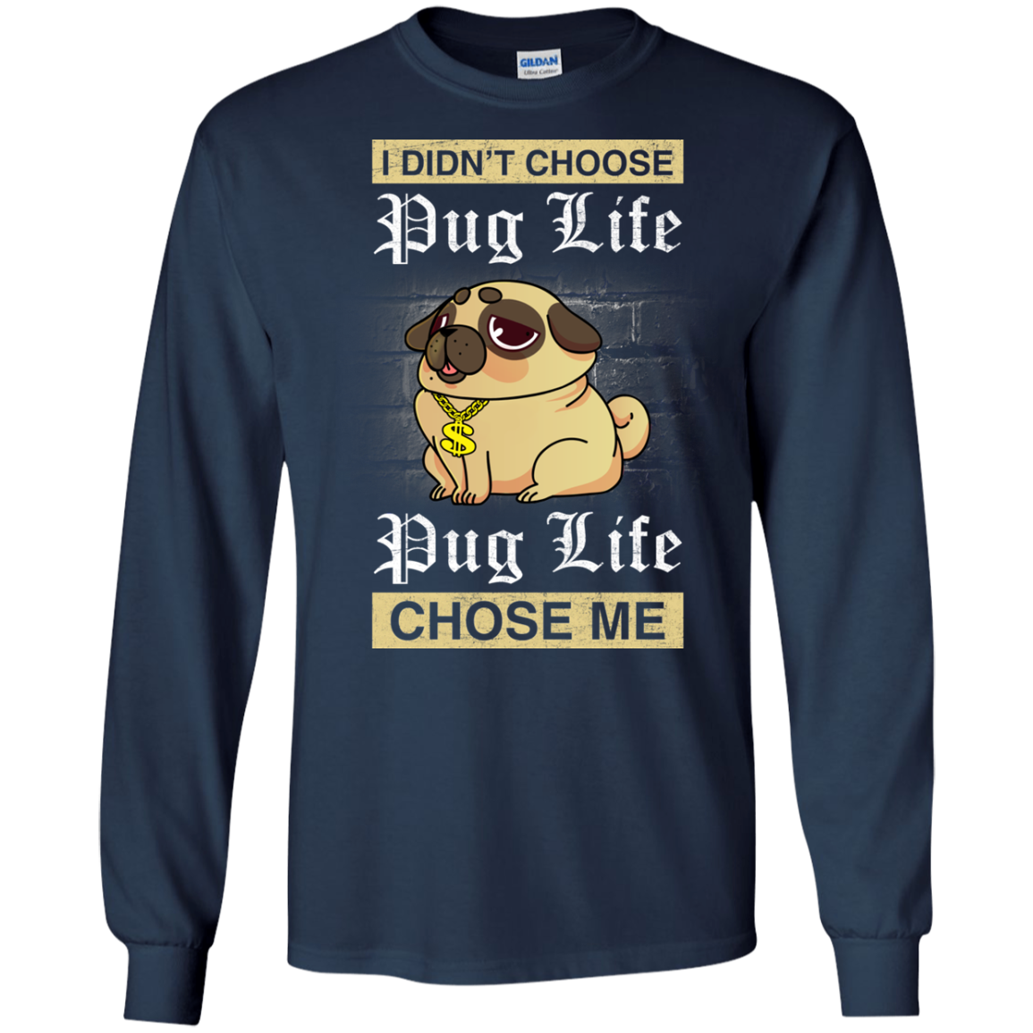 I Didn't Choose Pug Life - Pug Life Choose Me T Shirts