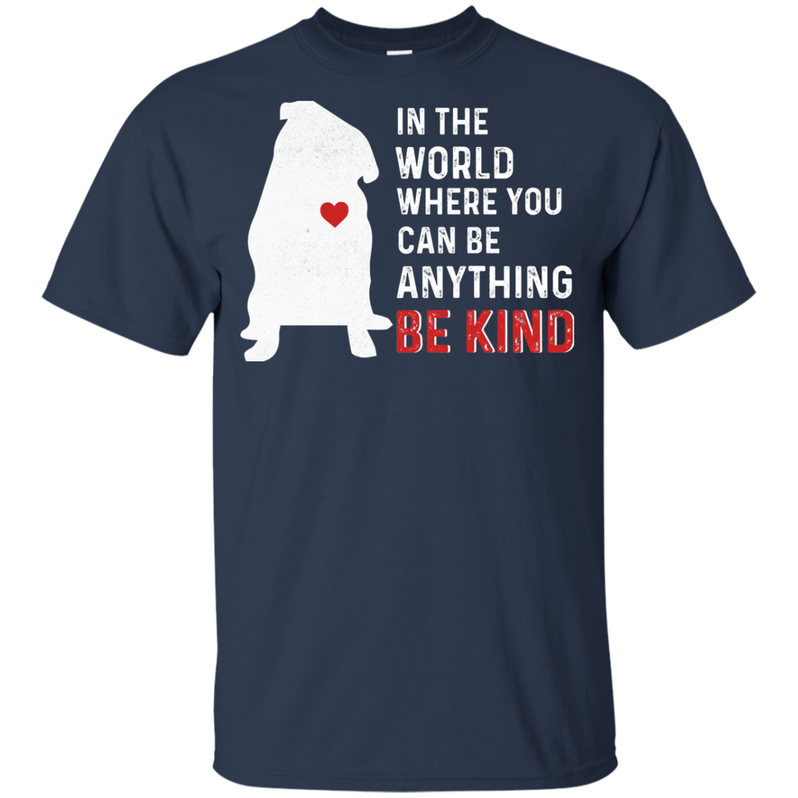 In The World Where You Can Be Pug T Shirts