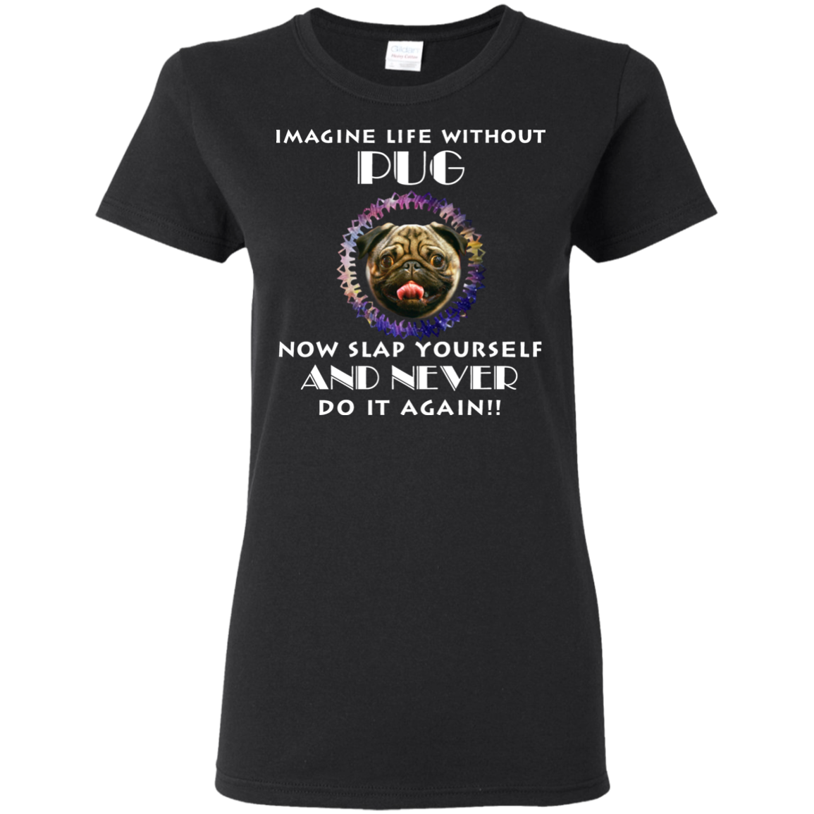 Imagine Life Without Pug T Shirts