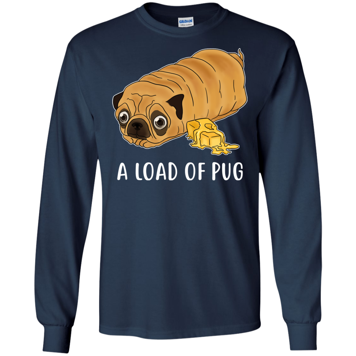 Nice Pug T Shirts - A Loaf Of Pug Ver 1, is a cool gift for friends