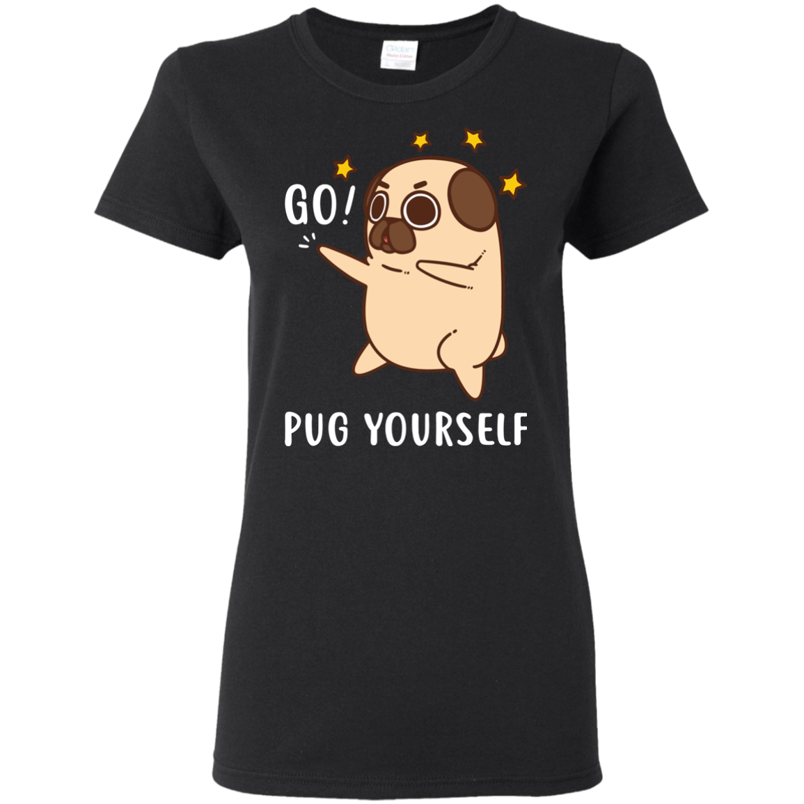 Go Pug Yourself Pug T Shirts