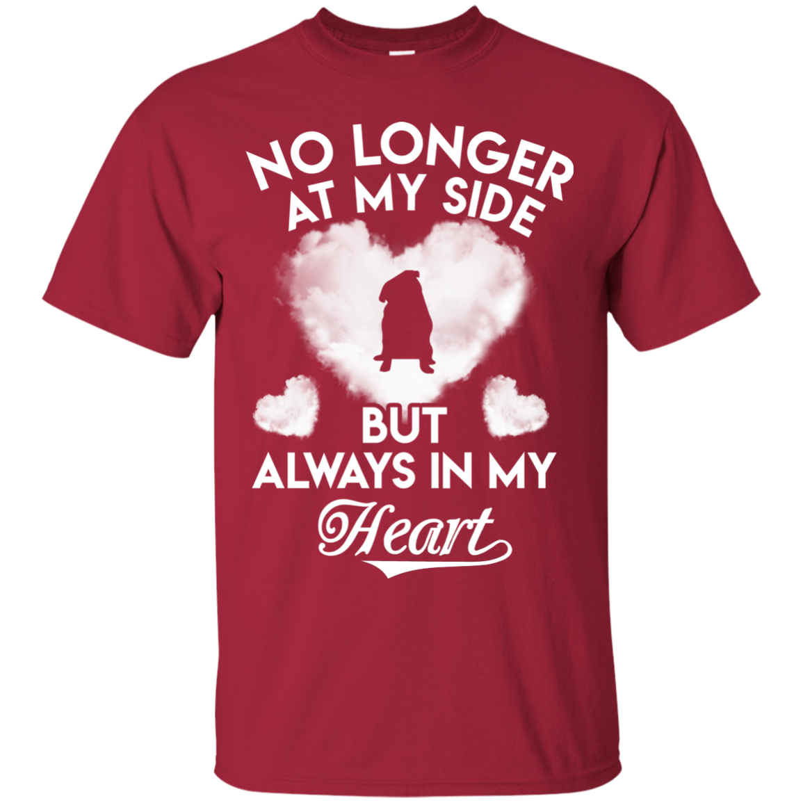 No Longer At My Side But Always In My Heart Pug T Shirts