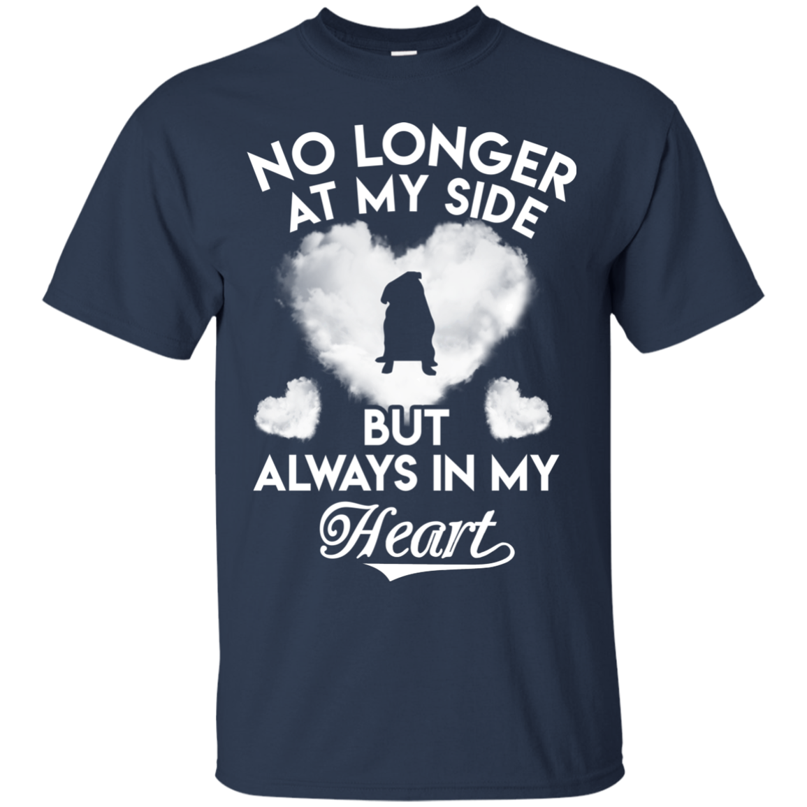 No Longer At My Side But Always In My Heart Pug T Shirts