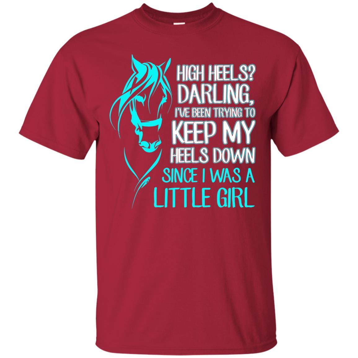 Keep My Heels Down Since I Was A Little Girl Horse Tshirt For Equestrian Girl