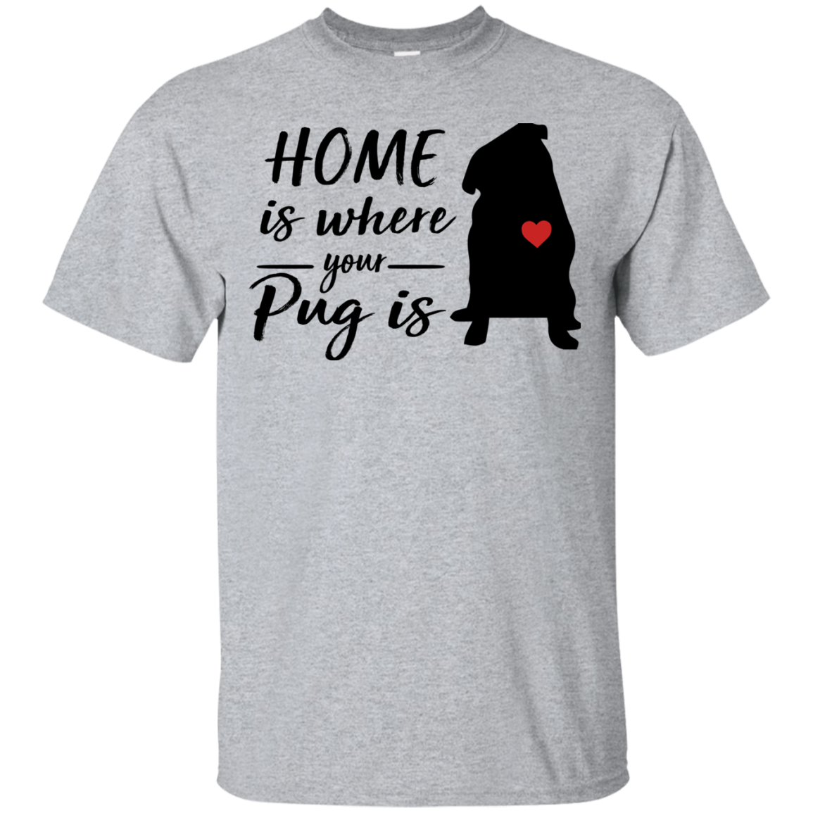 Nice Pug T Shirts - Home Is Where Your Pug Is, is an awesome gift