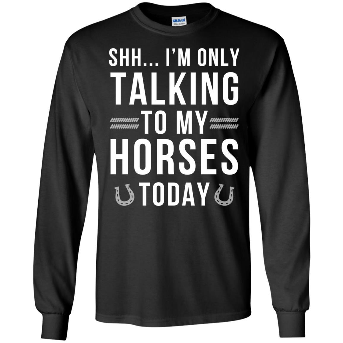 I'm Only Talking To My Horses Today Horse Tshirt for Equestrian Gift