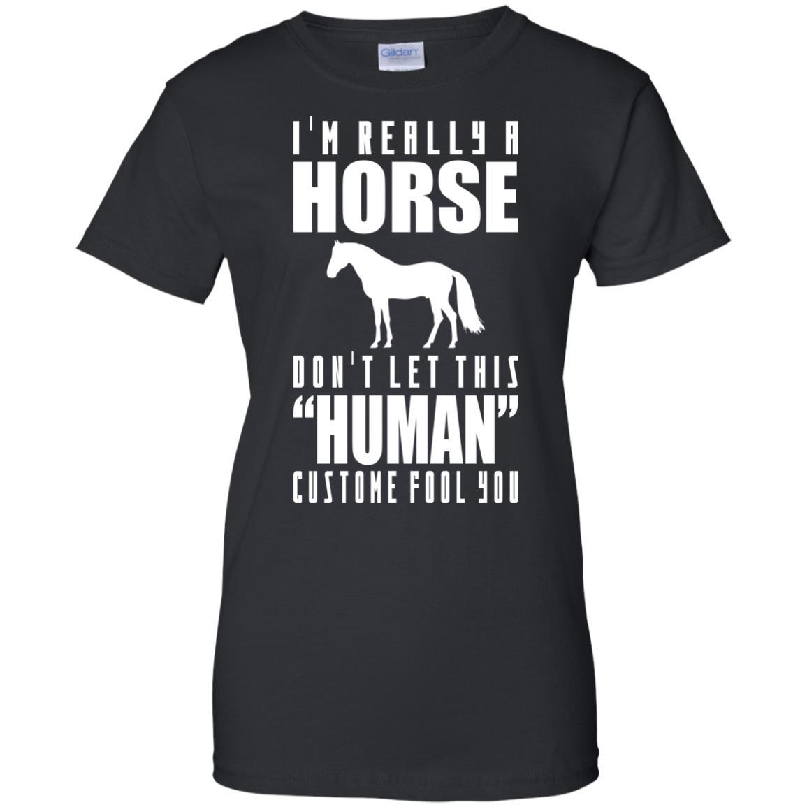 I'm Really A Horse Don't Let This Human Custome Fool You Equestrian Tshirt