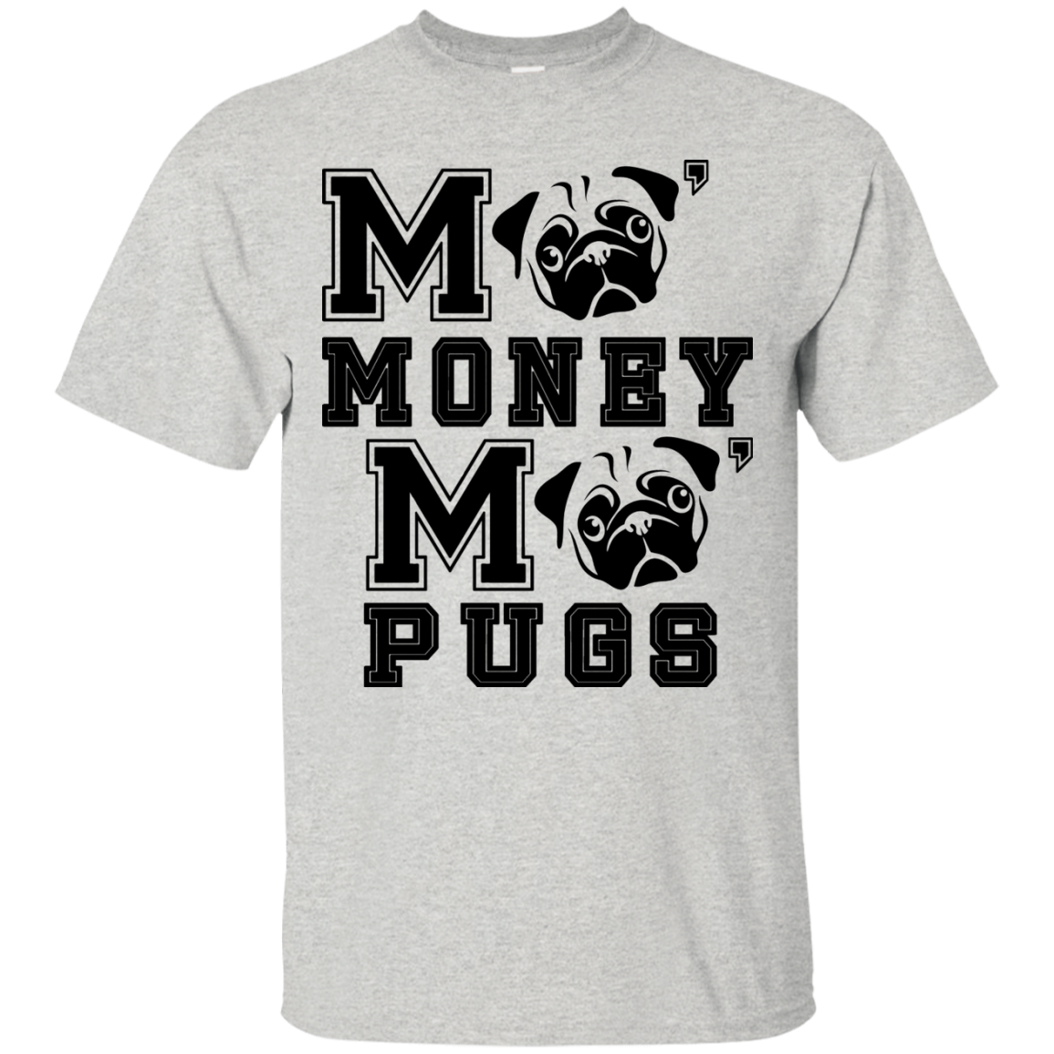 Pug - More Money More T Shirt T Shirts