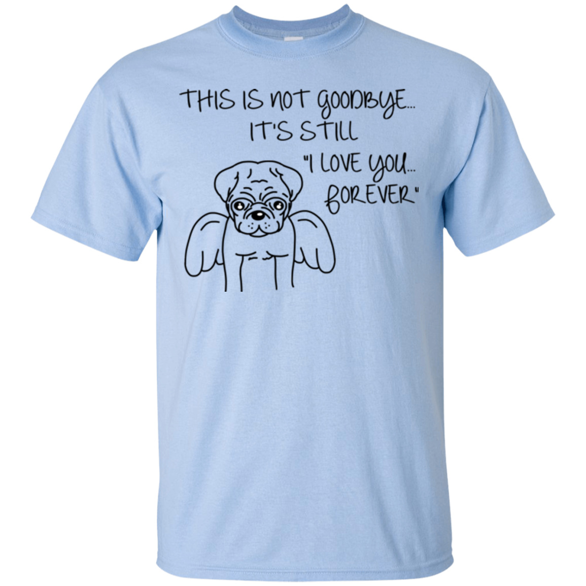 This Is Not Goodbye Pug T Shirts