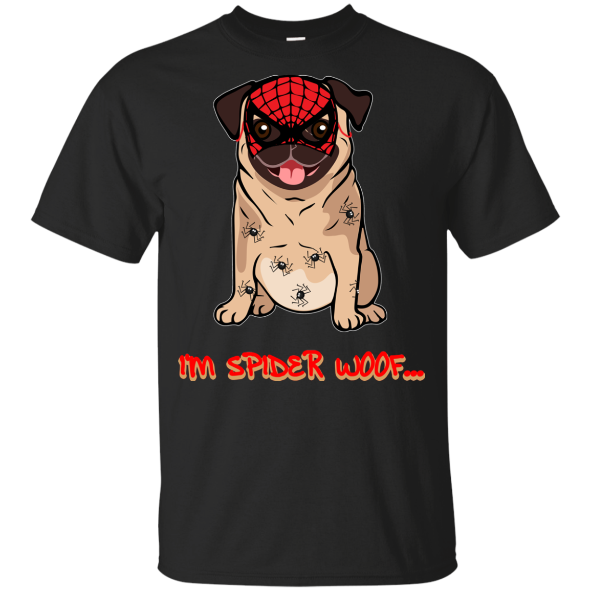 I'm Spider Woof Pug T Shirts