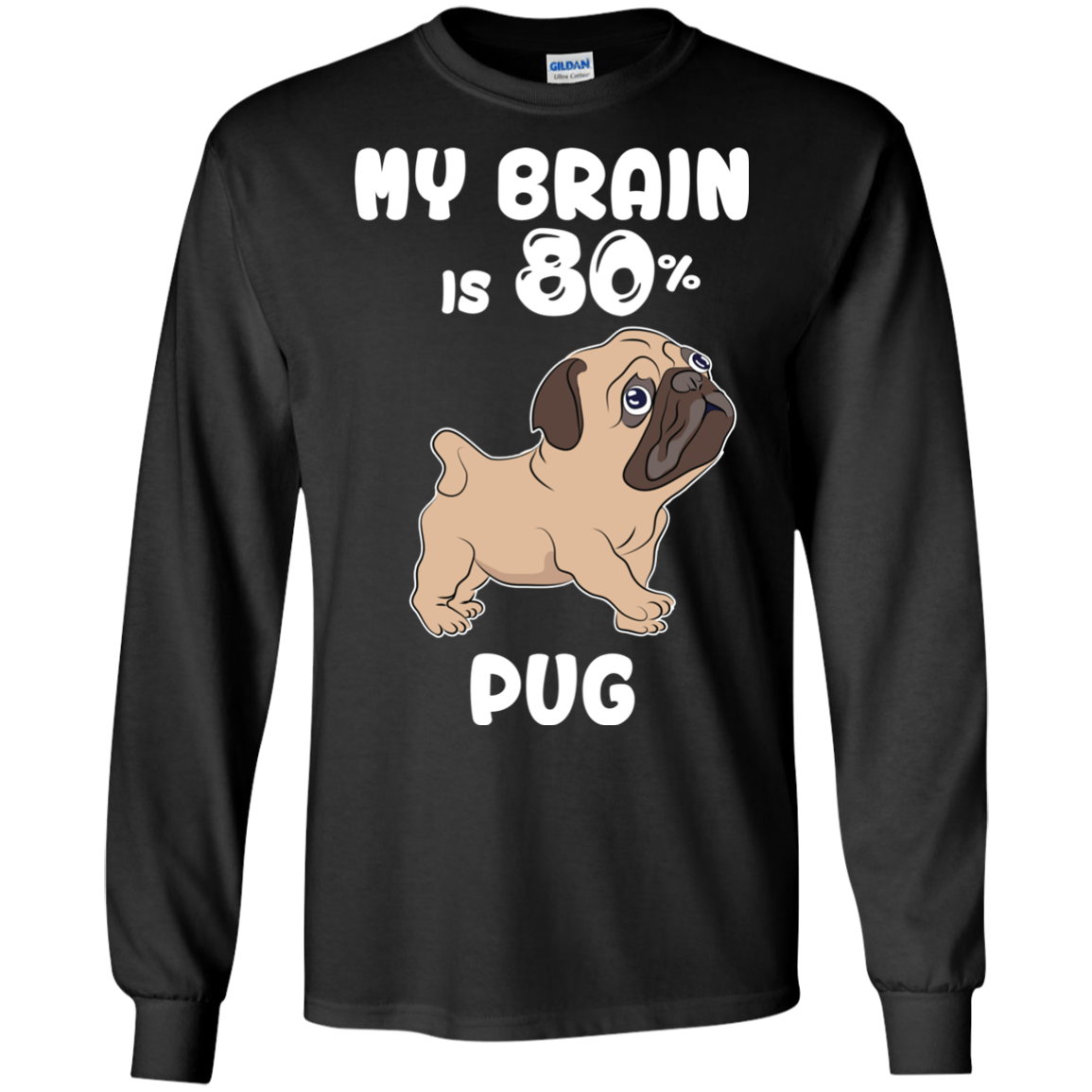 Pug - My brain is 80% T Shirts?