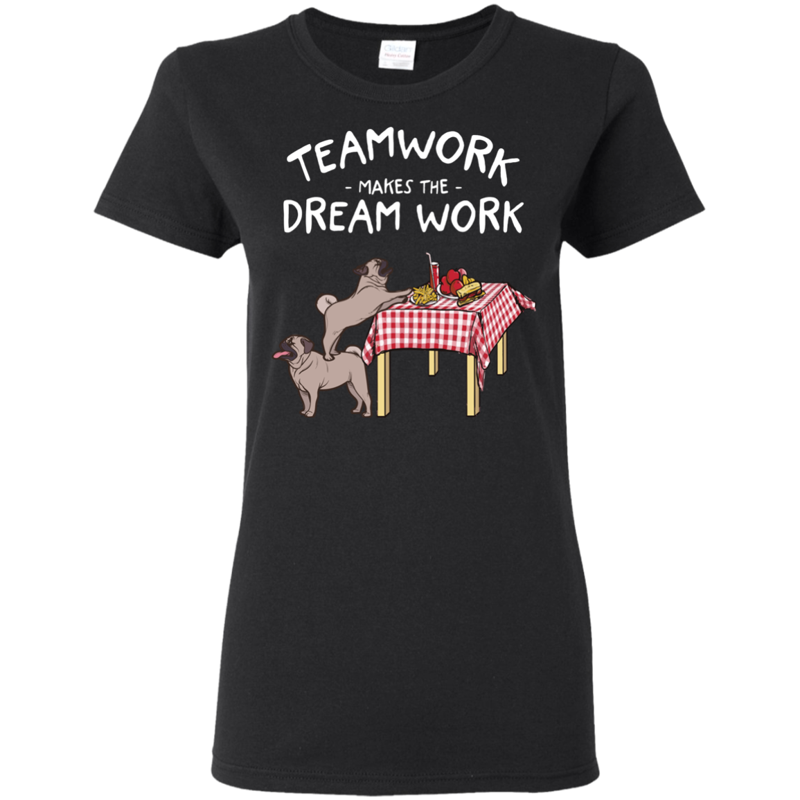 Pug Teamwork Makes The Dream Work T Shirts