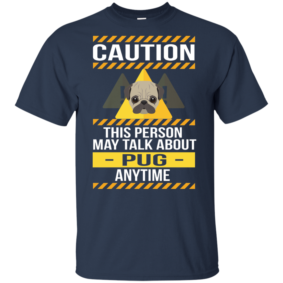 Caution This Person May Talk About Pug Anytime T Shirts