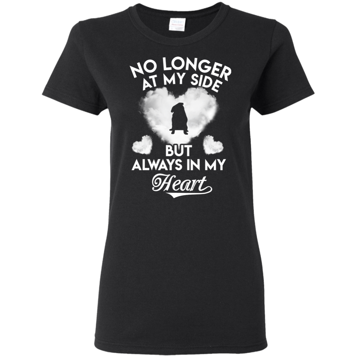 No Longer At My Side But Always In My Heart Pug T Shirts