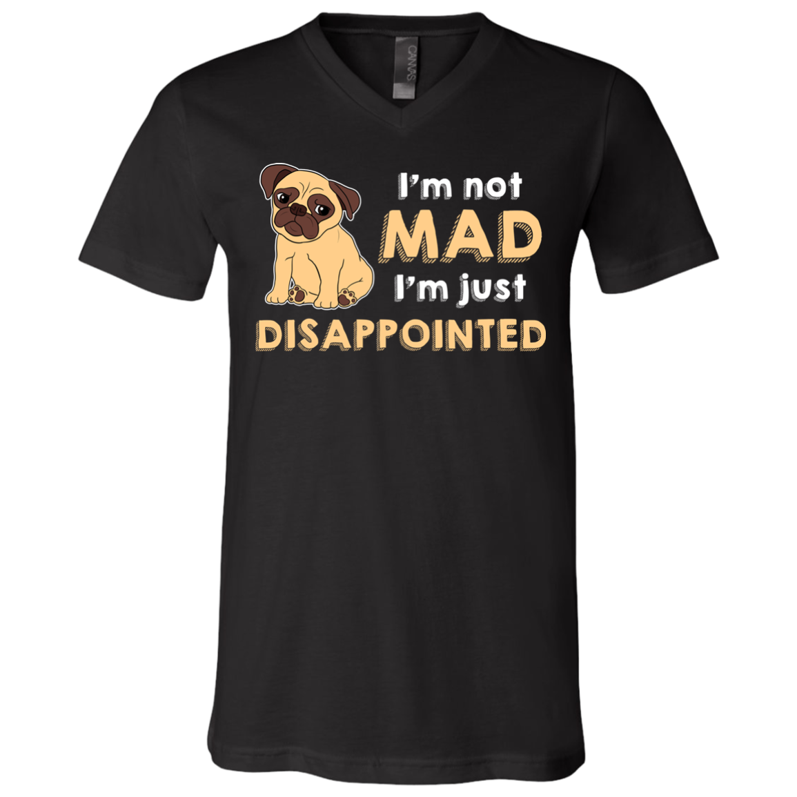 I'm Not Mad I’m Just Disappointed Pug T Shirts
