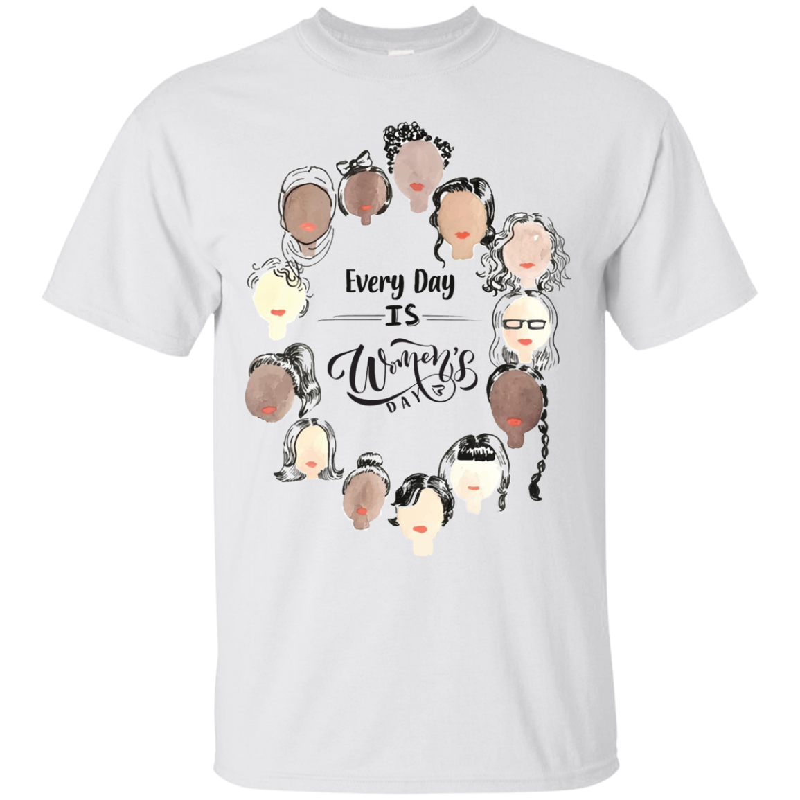 Every Day Is Women's Day T Shirts