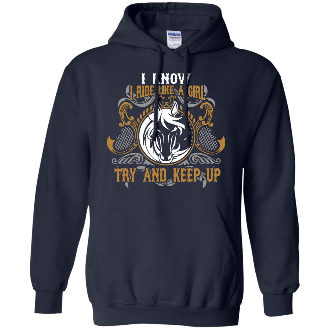 Nice Horse Tshirt I Know I Ride Like A Girl is an awesome equestrian gift