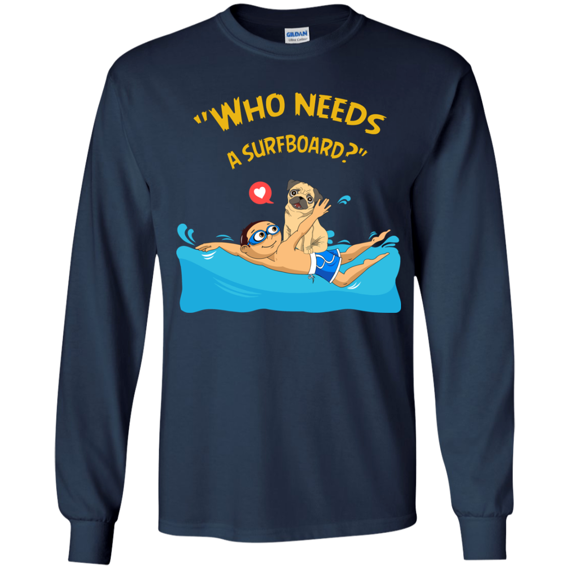 Who Needs A Surfboard Pug T Shirts