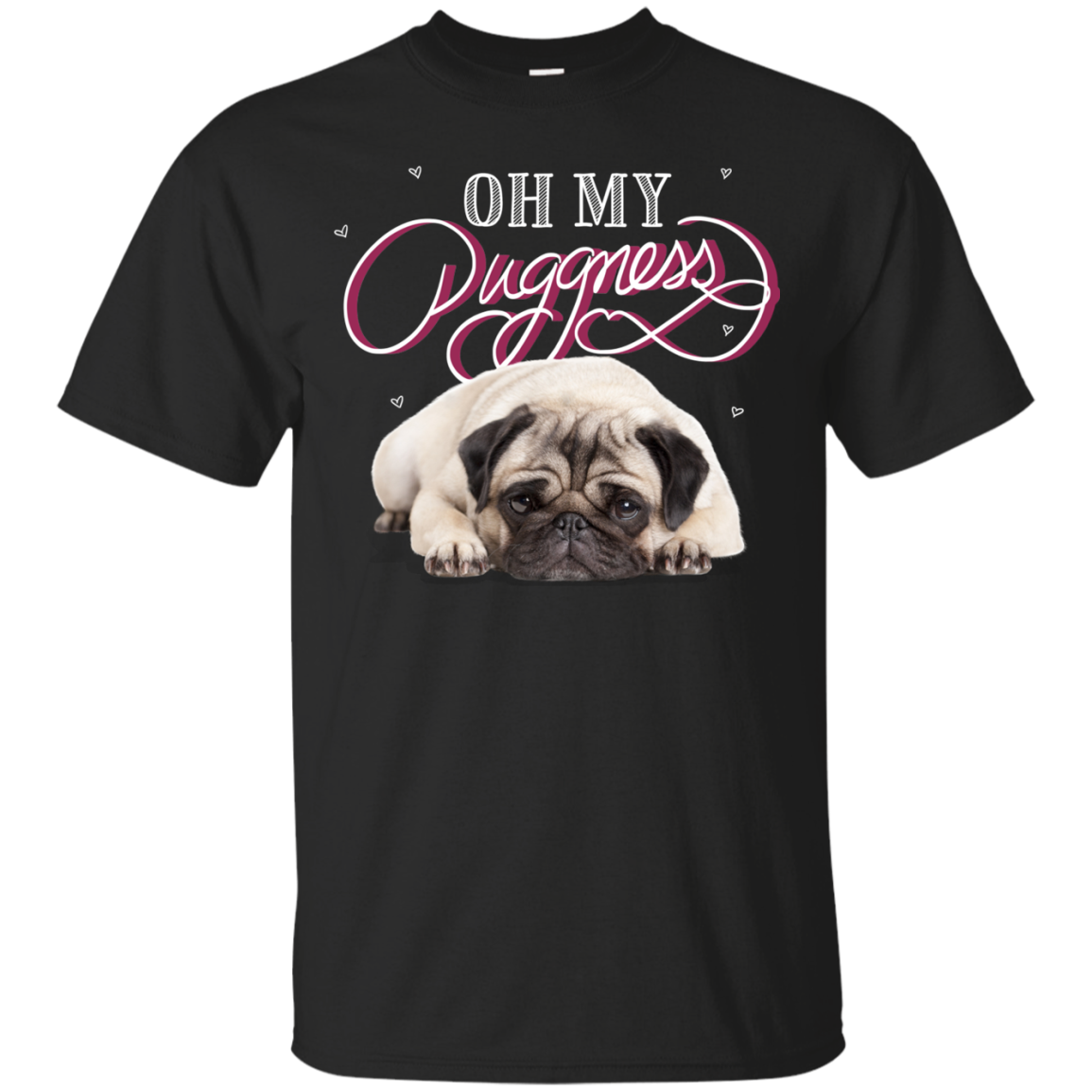 Oh My Pugness T Shirts