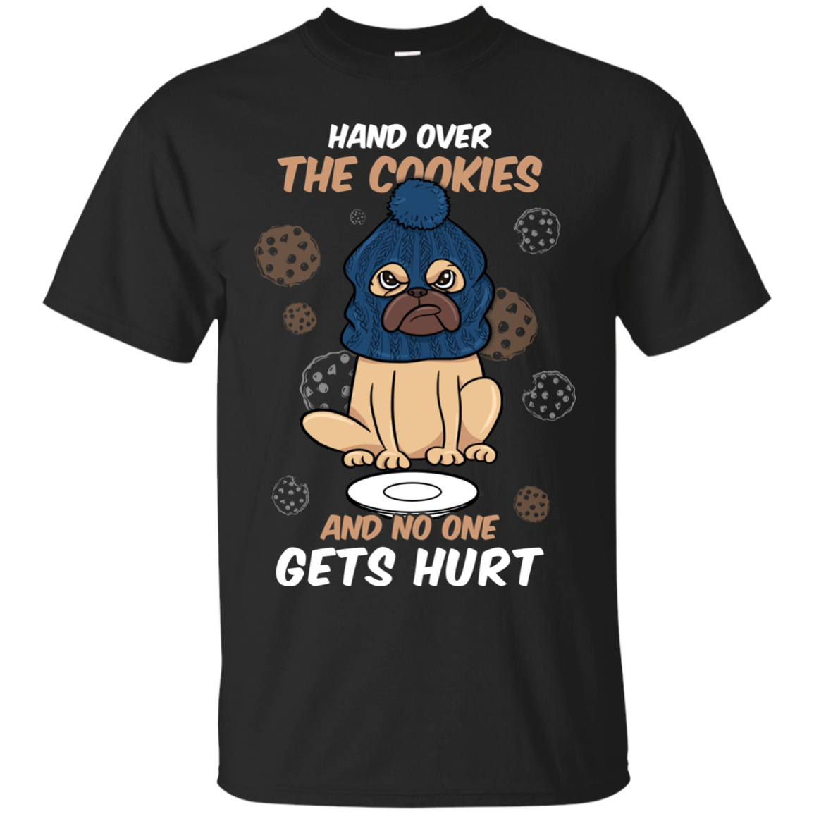 Hand Over The Cookies And No One Gets Hurt Pug T Shirts