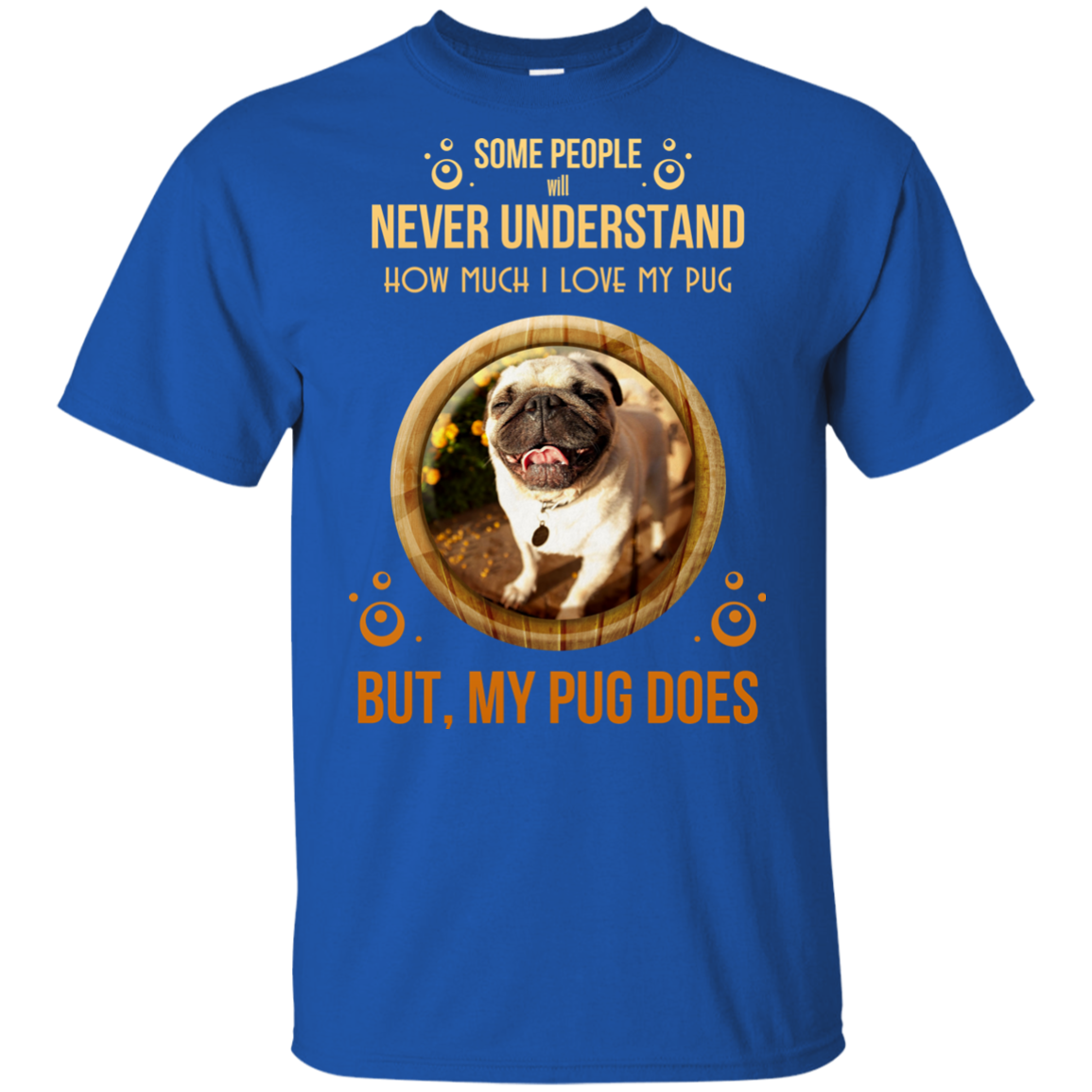 People Never Understand How Much I Love My Pug T Shirts
