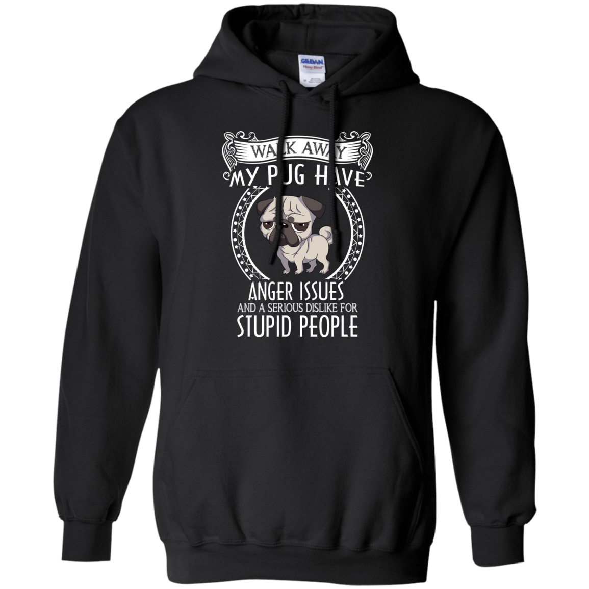 My Pug Have Anger Issues And A Serious Dislike For Stupid People T Shirts