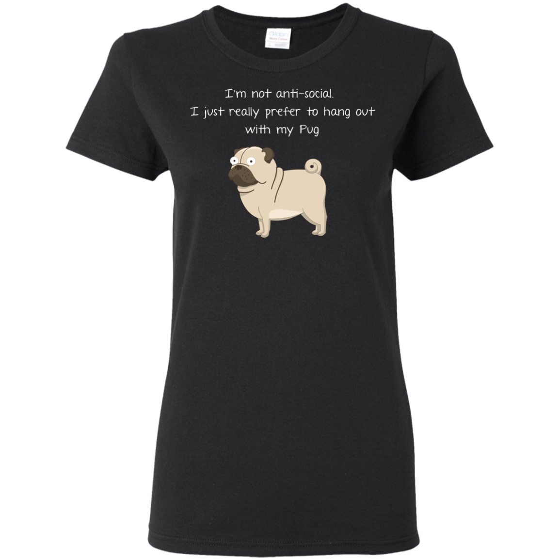 I'm Not Anti-Social Pug T Shirts