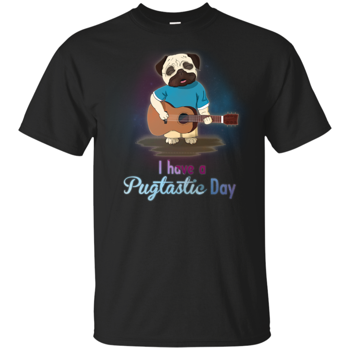 I Have A Pugtastic Day Pug T Shirts