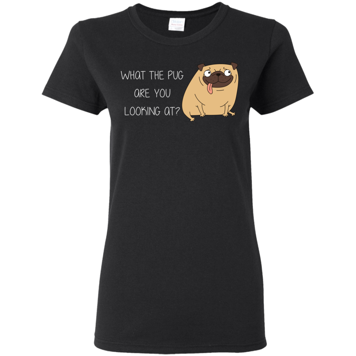 What The Pug Are You Looking At Pug T Shirts