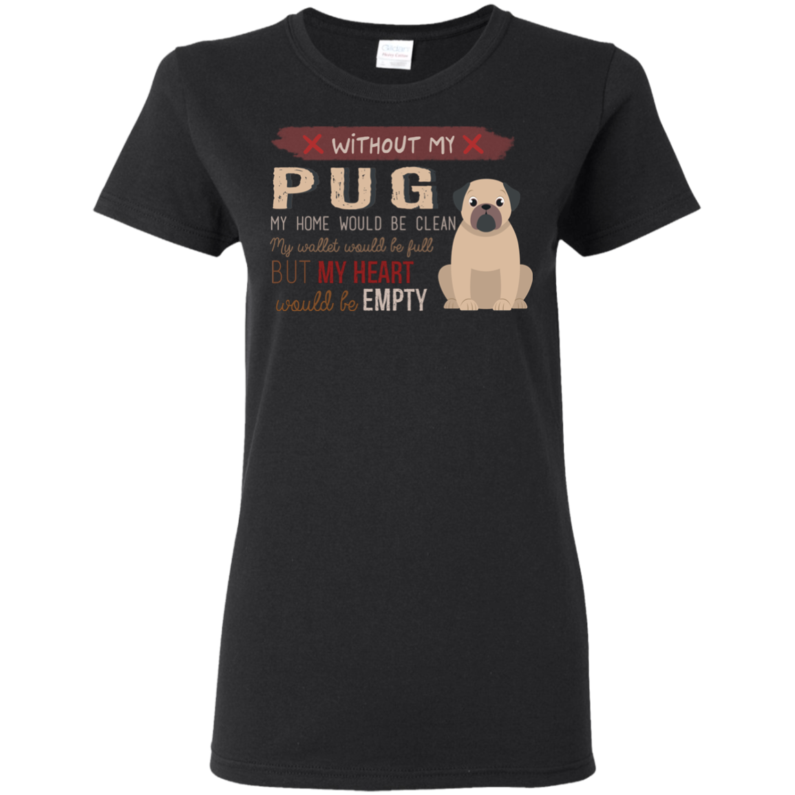 Without My Pug T Shirts