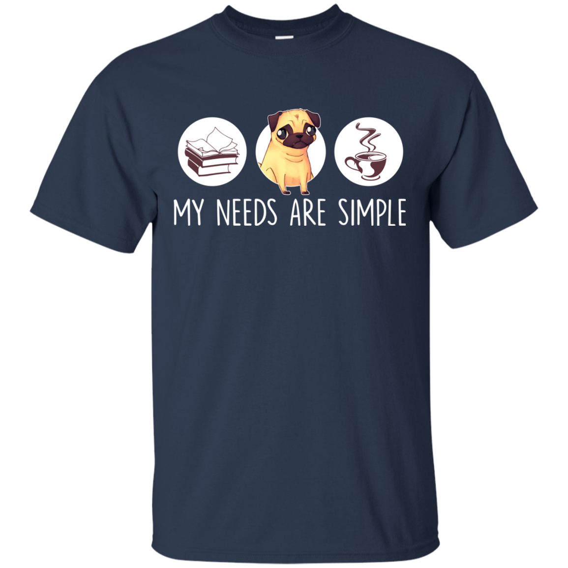 Nice Pug T Shirts - My Need Is Simple, is a cool gift for your friends