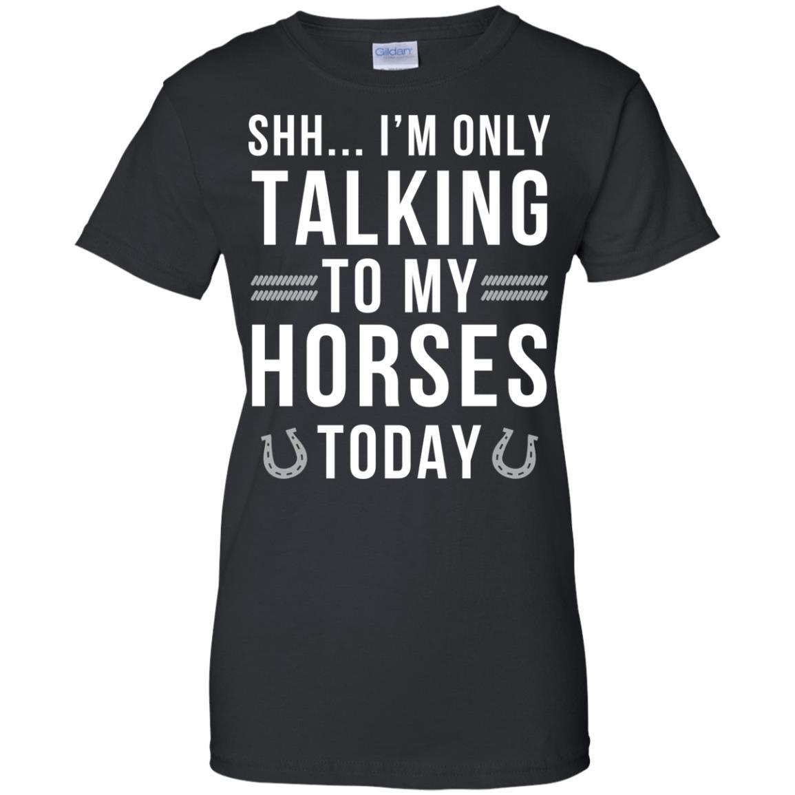 I'm Only Talking To My Horses Today Horse Tshirt for Equestrian Gift