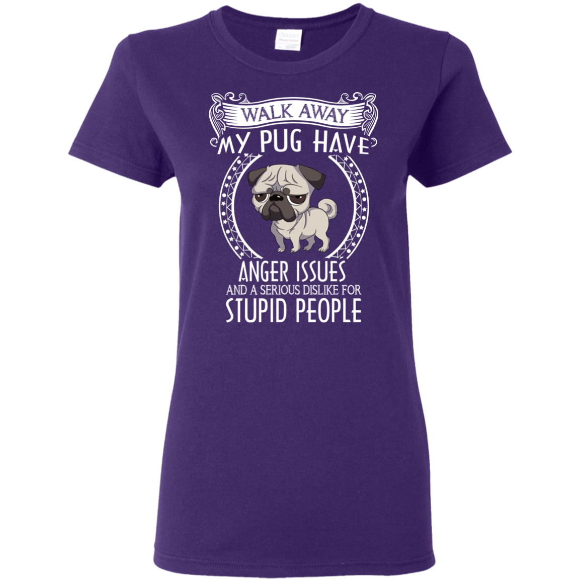 My Pug Have Anger Issues And A Serious Dislike For Stupid People T Shirts