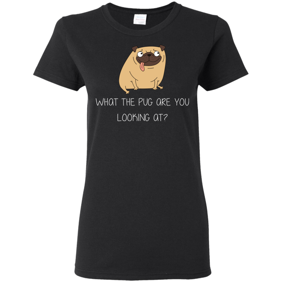 What The Pug Are You Looking At Pug T Shirts