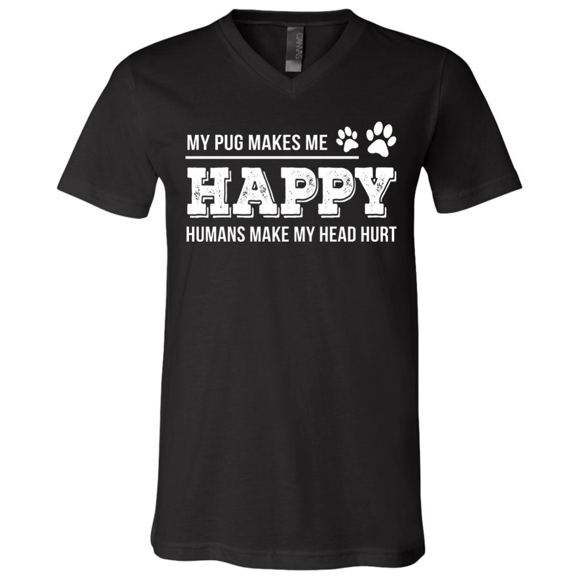 My Pug Makes Me Happy T Shirts