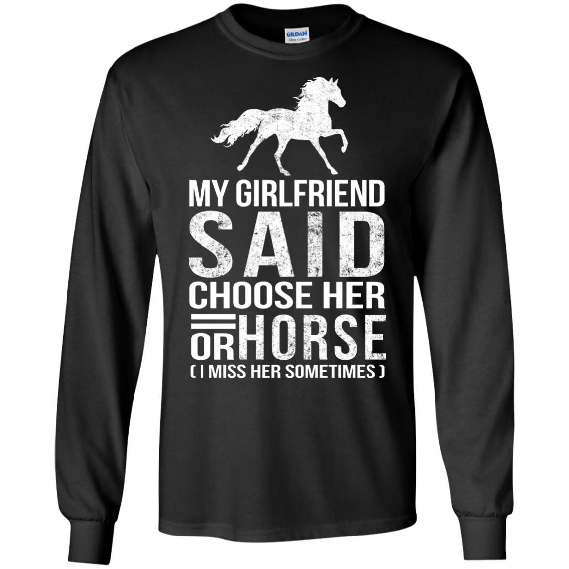 Nice Horse Black Tshirt My Girlfriend Said Choose Her Or Horse