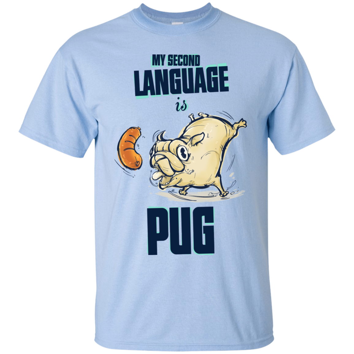 My Second Language Is Pug T Shirts