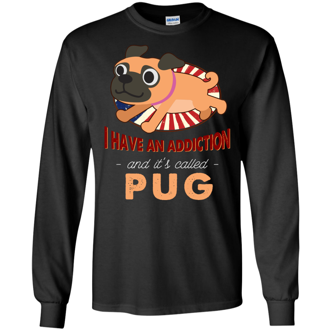 I Have An Addiction And It's Called Pug T Shirts