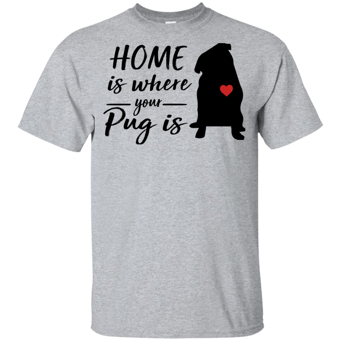 Nice Pug T Shirts - Home Is Where Your Pug Is, is an awesome gift