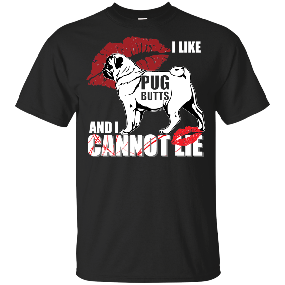 I Like Pug Butts And I Can Not Lie T Shirts
