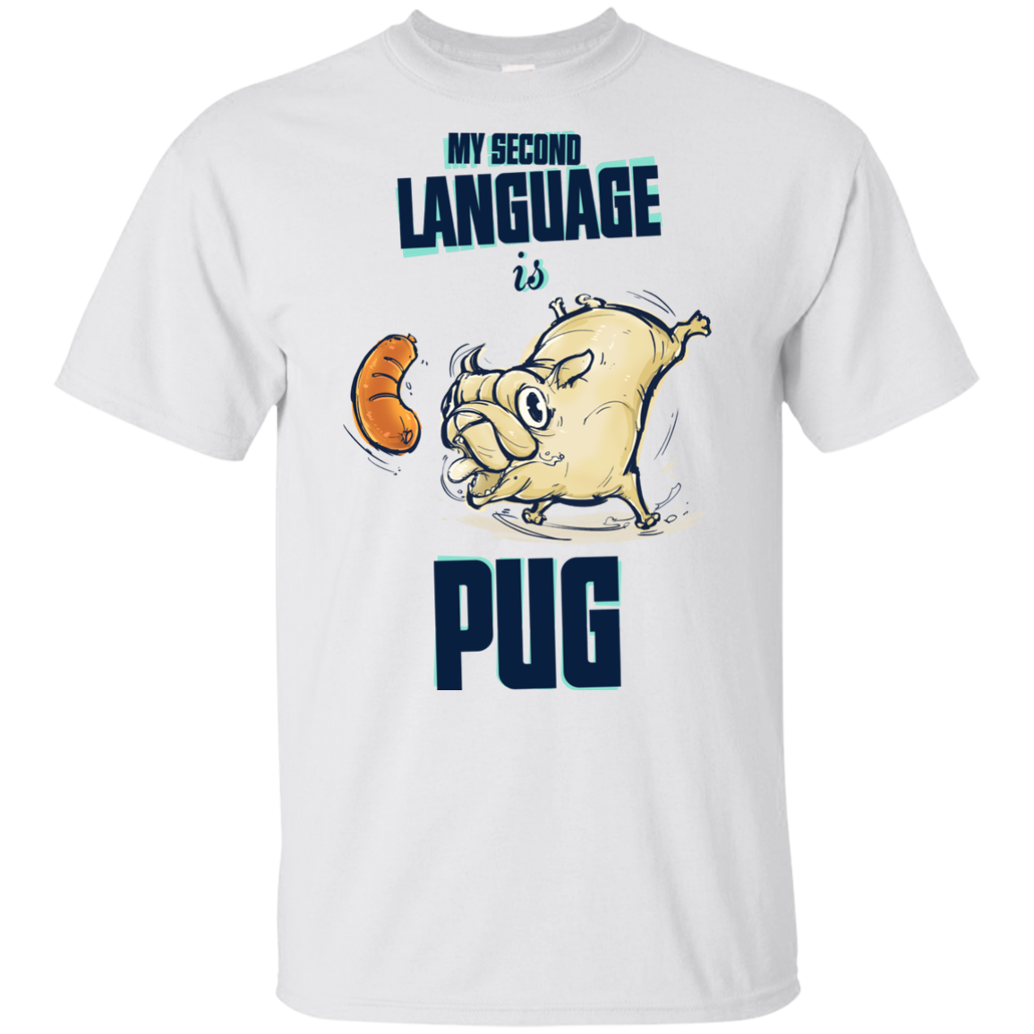My Second Language Is Pug T Shirts