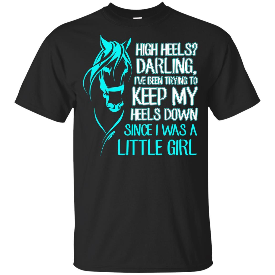 Keep My Heels Down Since I Was A Little Girl Horse Tshirt For Equestrian Girl