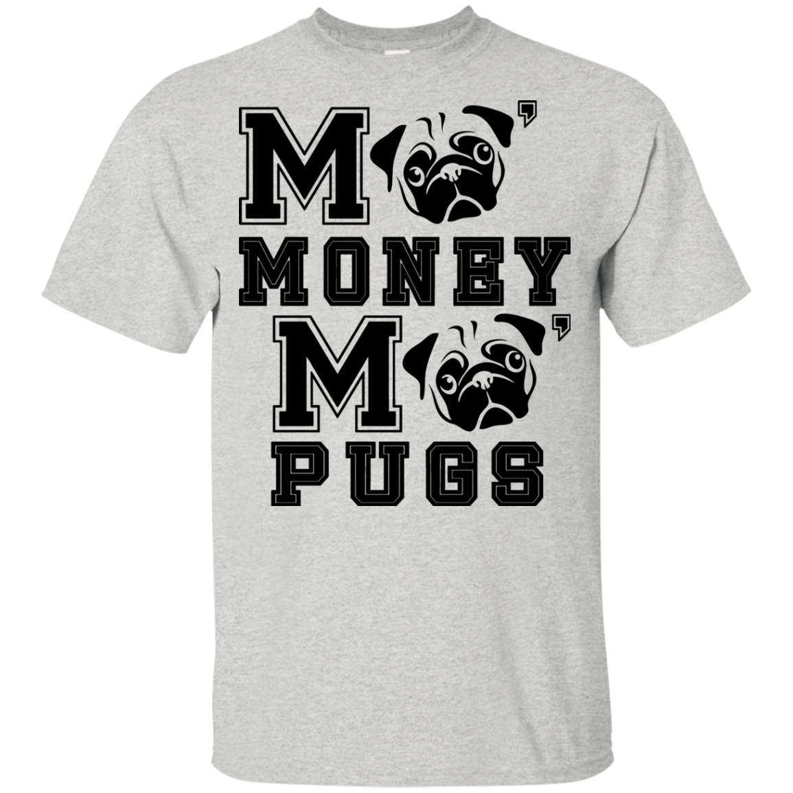 Pug - More Money More T Shirt T Shirts