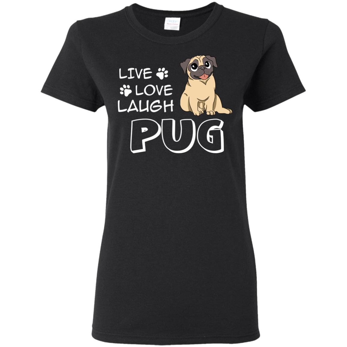 Live Love Laugh Pug T Shirts