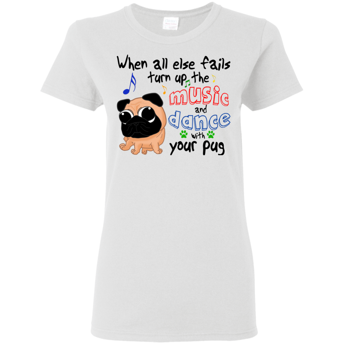 When All Else Fails Dance With Your Pug T Shirts
