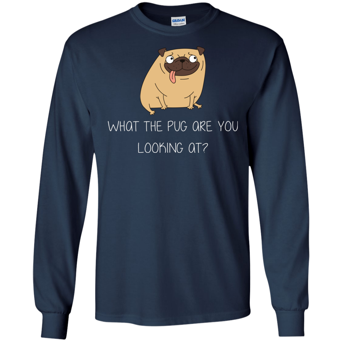 What The Pug Are You Looking At Pug T Shirts