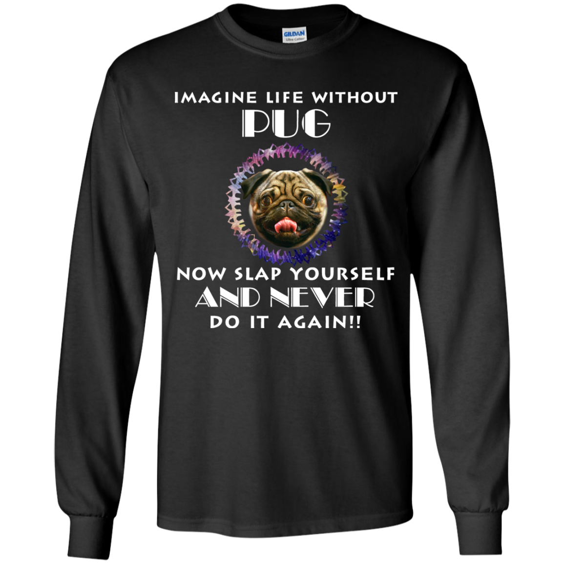 Imagine Life Without Pug T Shirts