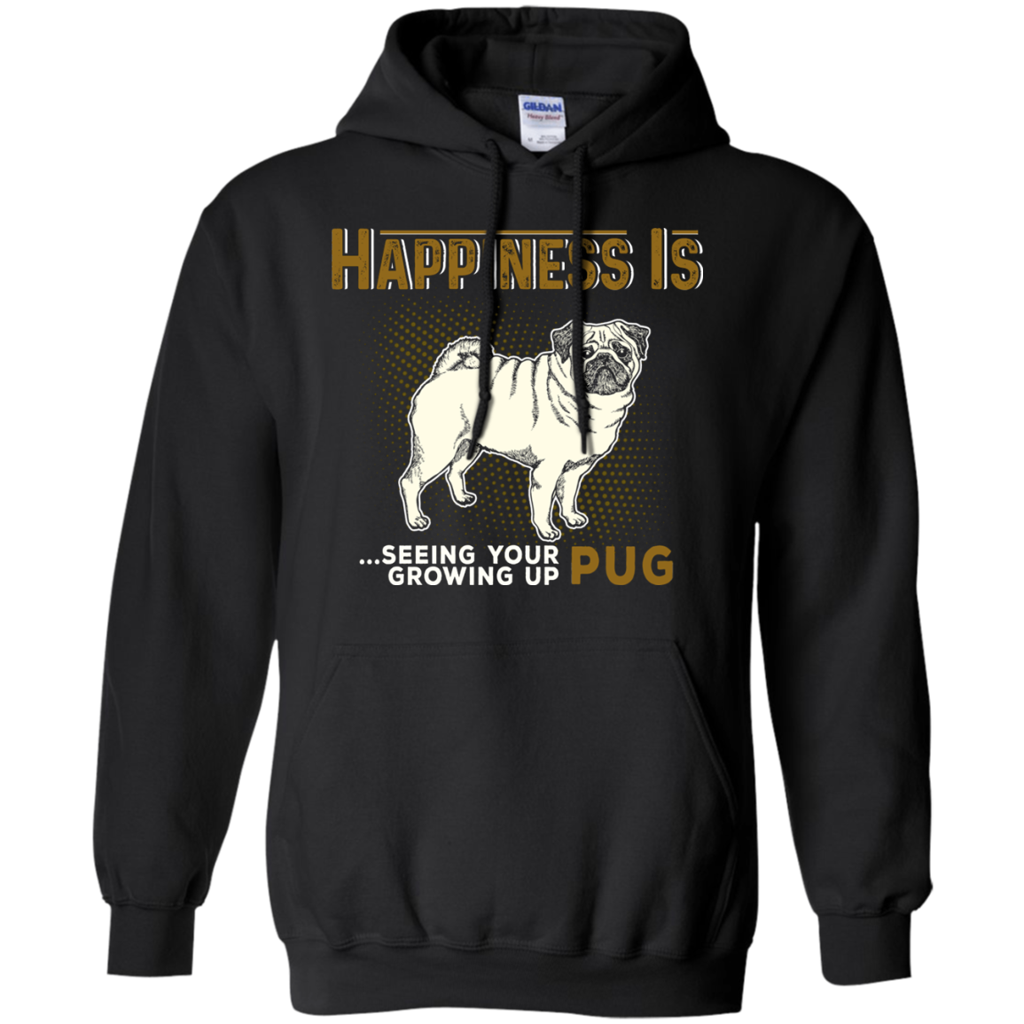 Happiness Is Seeing Your Pug Growing Up T Shirts