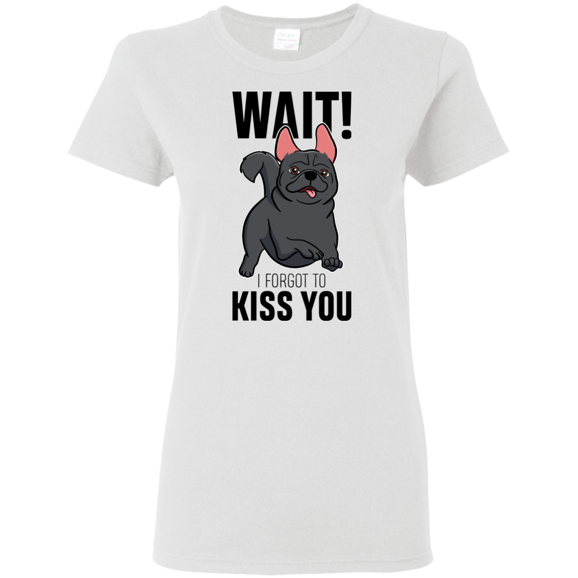 Wait I Forgot To Kiss You T Shirts