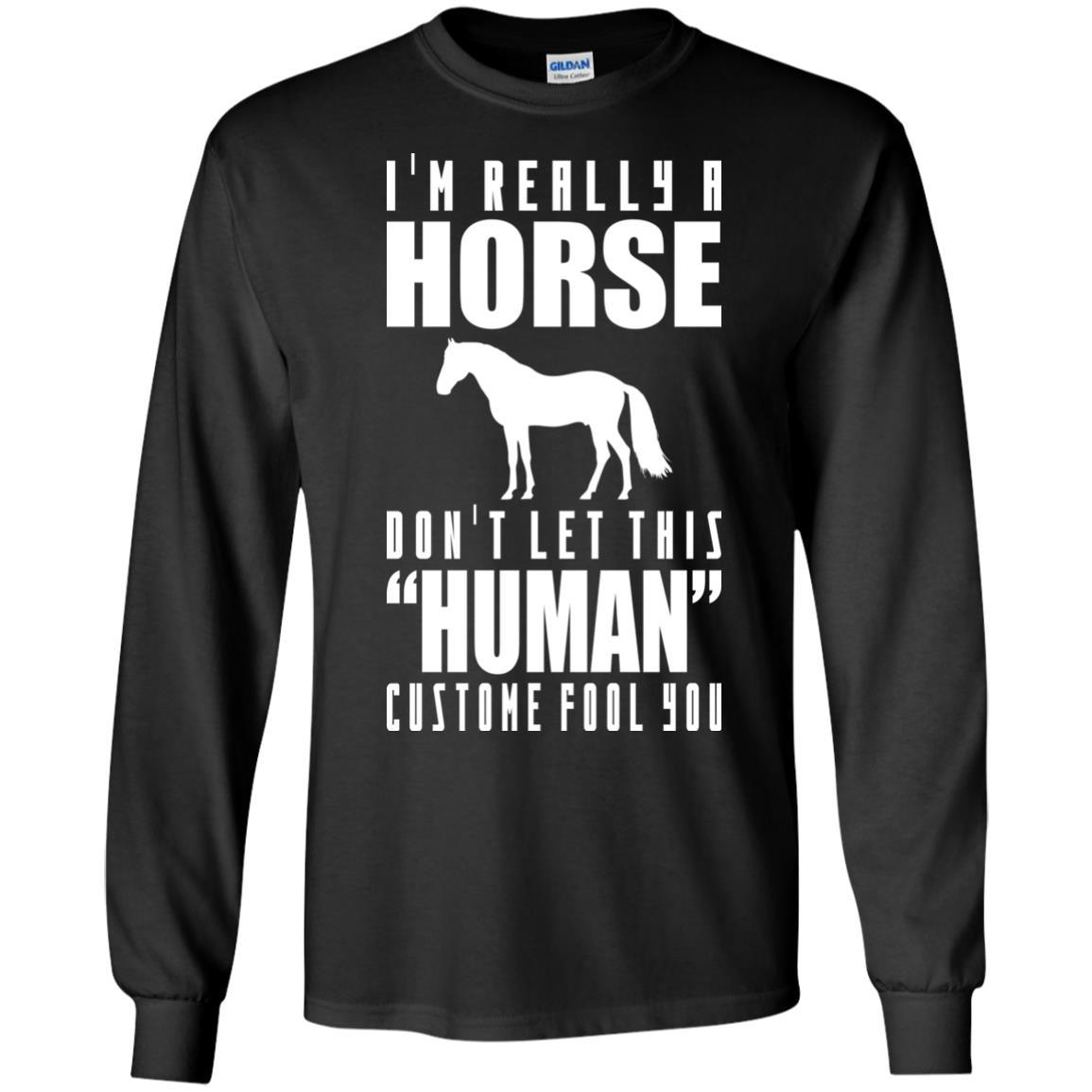 I'm Really A Horse Don't Let This Human Custome Fool You Equestrian Tshirt